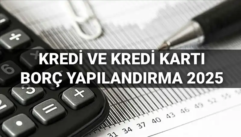 Kredi Borçları İçin 2025’te Yapılandırma Fırsatları: BDDK’dan Yeni Düzenlemeler