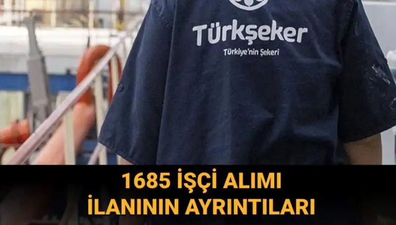 TürkŞeker İşçi Alımı Süreci: Başvuru Şartları ve Detaylar