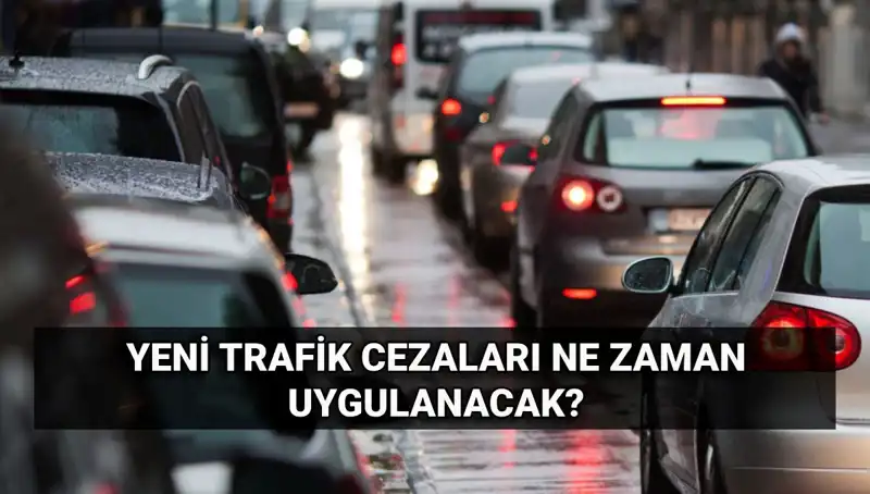 2025 Yılında Uygulanacak Yeni Trafik Cezaları Açıklandı!