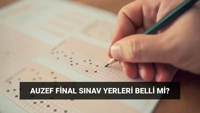 AUZEF Bahar Dönemi Final Sınavı Giriş Belgesi Ne Zaman Yayınlanıyor?