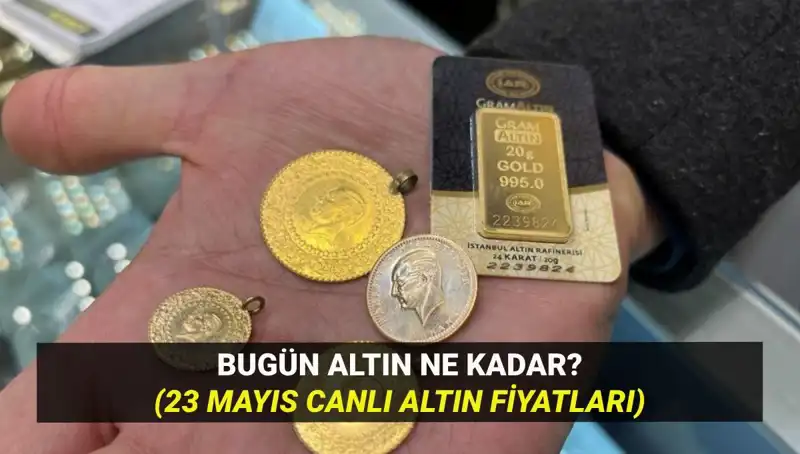 Altın Fiyatları 23 Mayıs'ta Ne Durumda? Yükseliyor mu Düşüyor mu?
