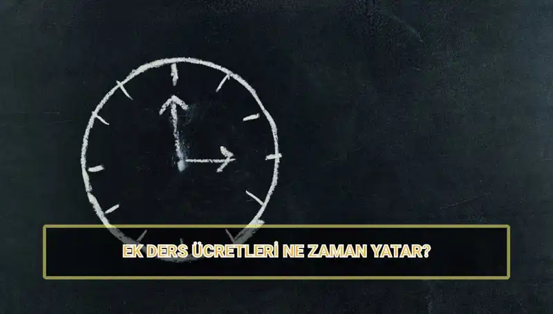 Öğretmenlerin Ek Ders Ücretleri Ne Zaman Yatacak? 2025'te Ne Kadar Olacak?