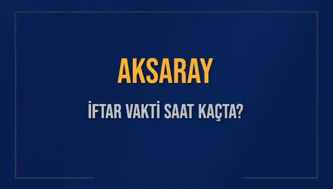 Aksaray'da İftar Vaktinde Merak Edilen Sorular ve Cevaplar