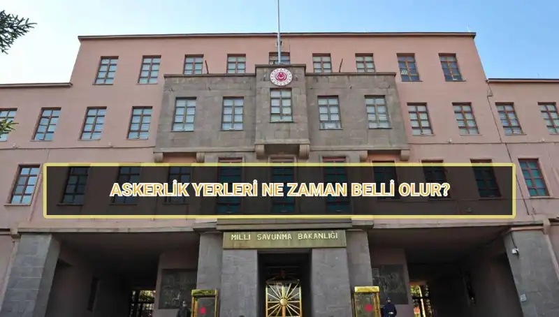 2025 Mayıs Celbi İçin Askerlik Yeri Sorgulama Süreci Gözler Önünde