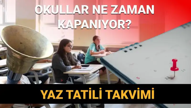 2024-2025 Eğitim Takviminde Değişiklik: Okullar Ne Zaman Kapanacak?