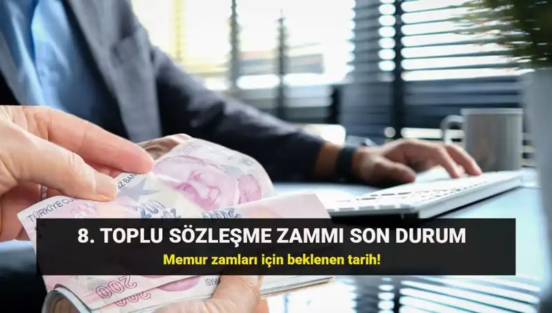 Memur ve Emekli Memurlar İçin Toplu Sözleşme Zammında Son Gelişmeler