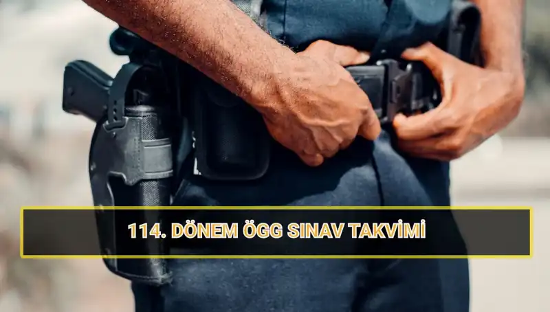 ÖGG 114. Dönem Sınav Tarihi ve Sonuç Açıklama Süreci Hakkında Bilgiler
