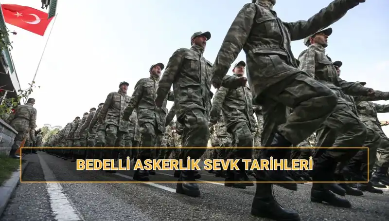 2025 Bedelli Askerlik Sevk Tarihleri Açıklandı: Celp Dönemleri Nedir?