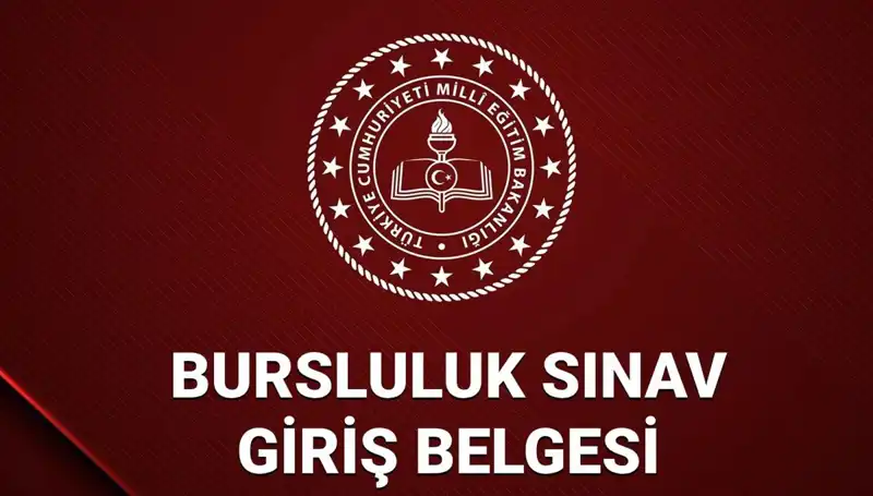 2025 Bursluluk Sınavı Giriş Yerleri ve Belgesi Açıklandı, Sınav Tarihleri Neler?