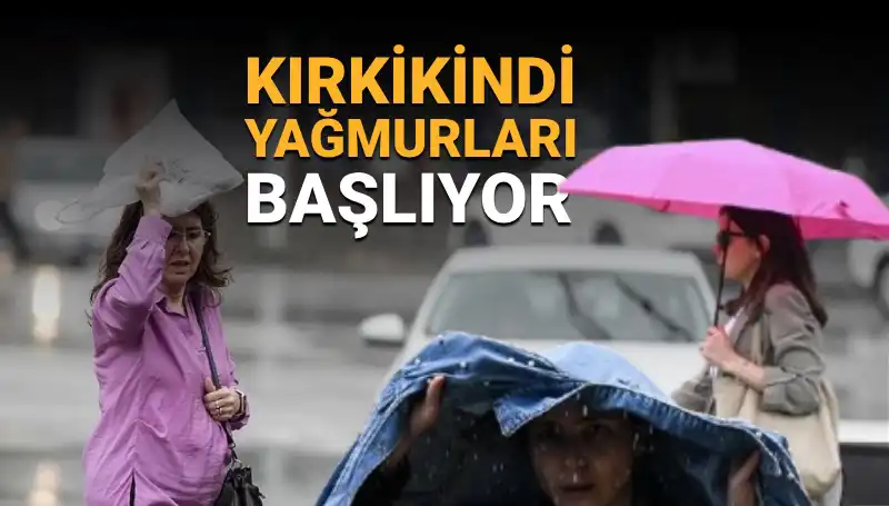Kırkikindi Yağmurları Ne Zaman Başlayacak? Hava Durumu Beklentileri!