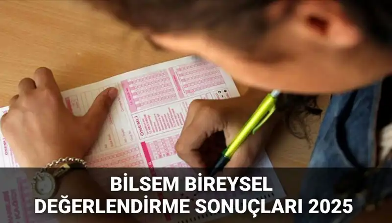 BİLSEM 2025 Bireysel Değerlendirme Sonuçları Açıklandı: Kimler Kayıt Hakkı Kazandı?