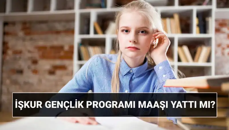 İŞKUR 2025 Gençlik Programı Ödemeleri Başladı! Sorgulama Nasıl Yapılır?