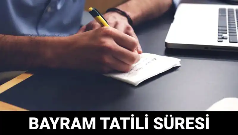 Bayram Tatili Ne Zaman Bitecek? İşte Son Detaylar!